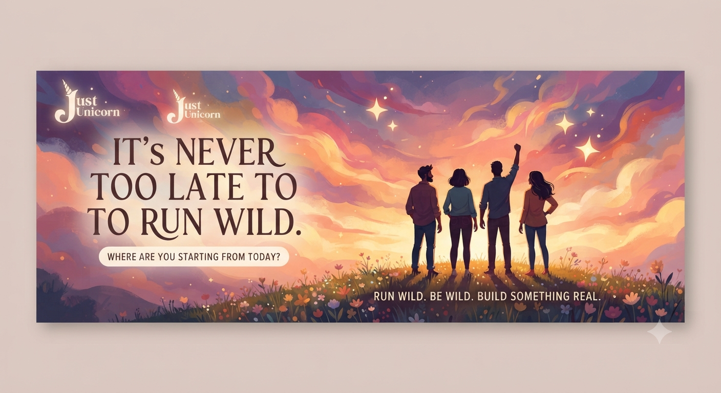 It’s Never Too Late to Run Wild